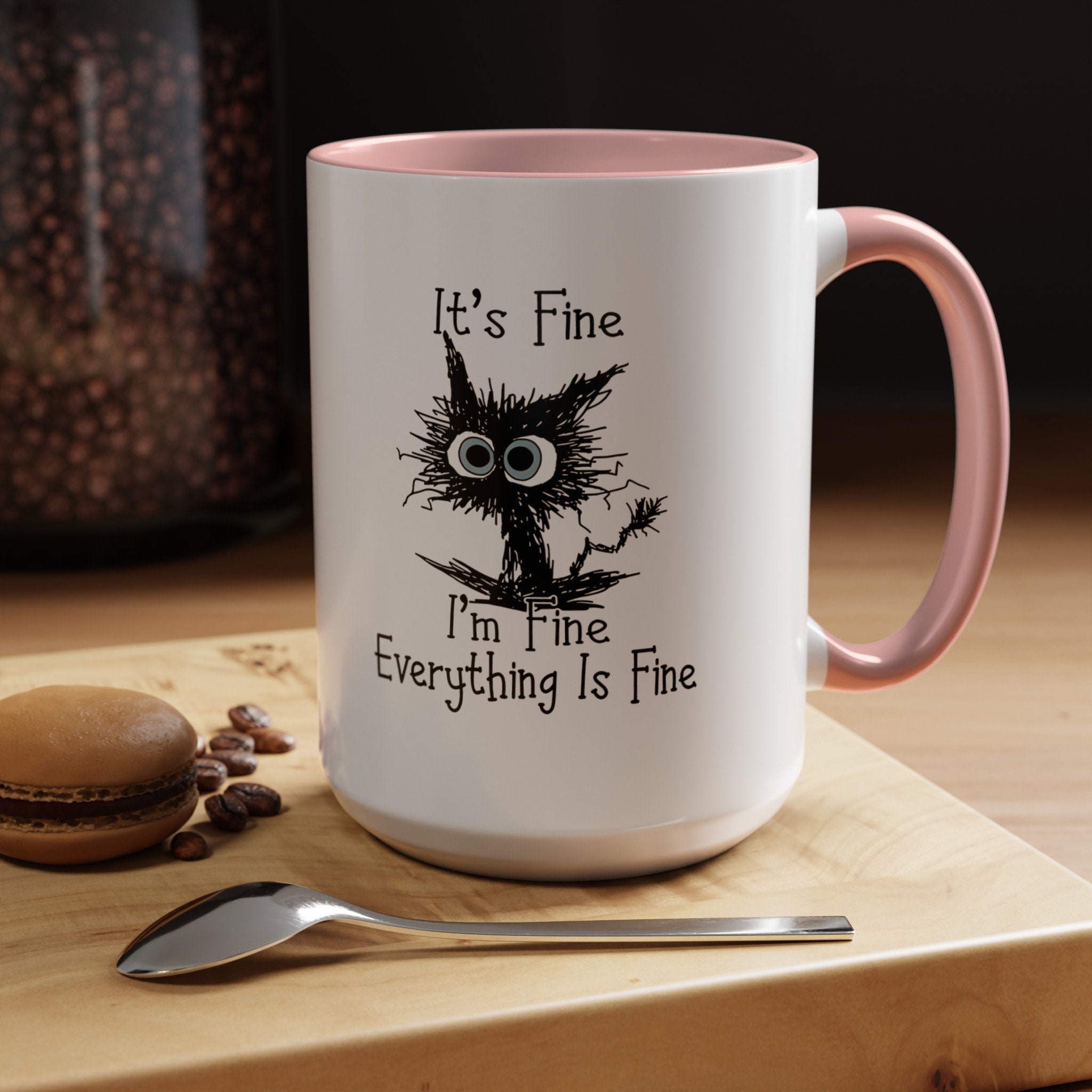 It's Fine I'm Fine Everything is Fine Coffee Mug - Image 7