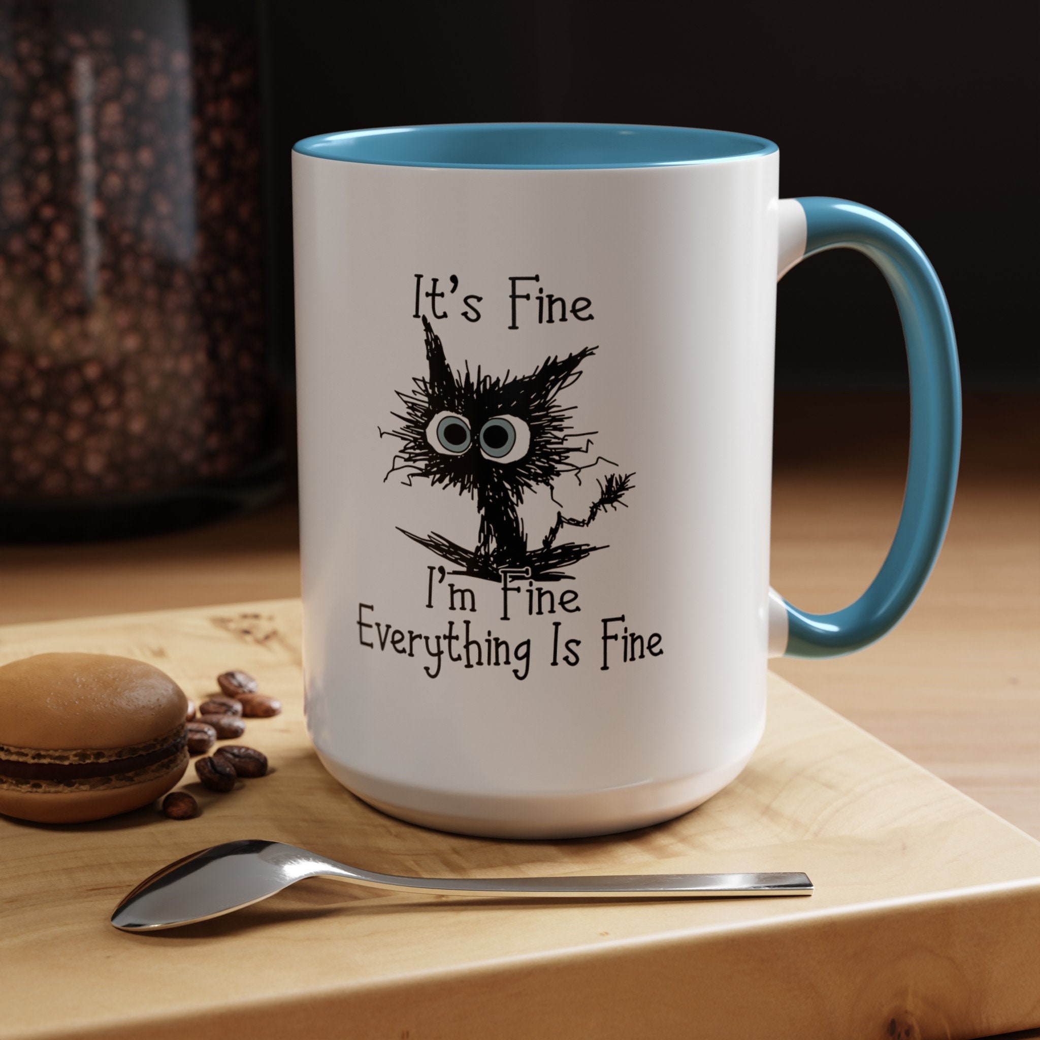It's Fine I'm Fine Everything is Fine Coffee Mug - Image 6