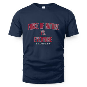 Force Of Nature Vs Everyone T-Shirt