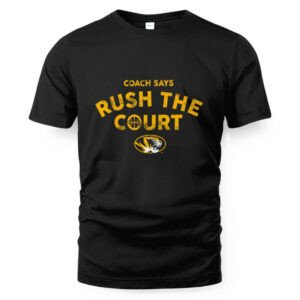 Mizzou Basketball Coach Says Rush the Court T-Shirt