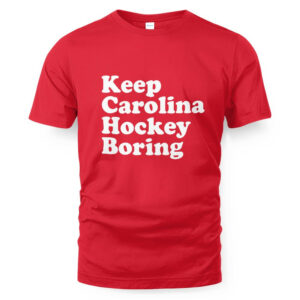Keep Carolina Hockey Boring T-Shirt