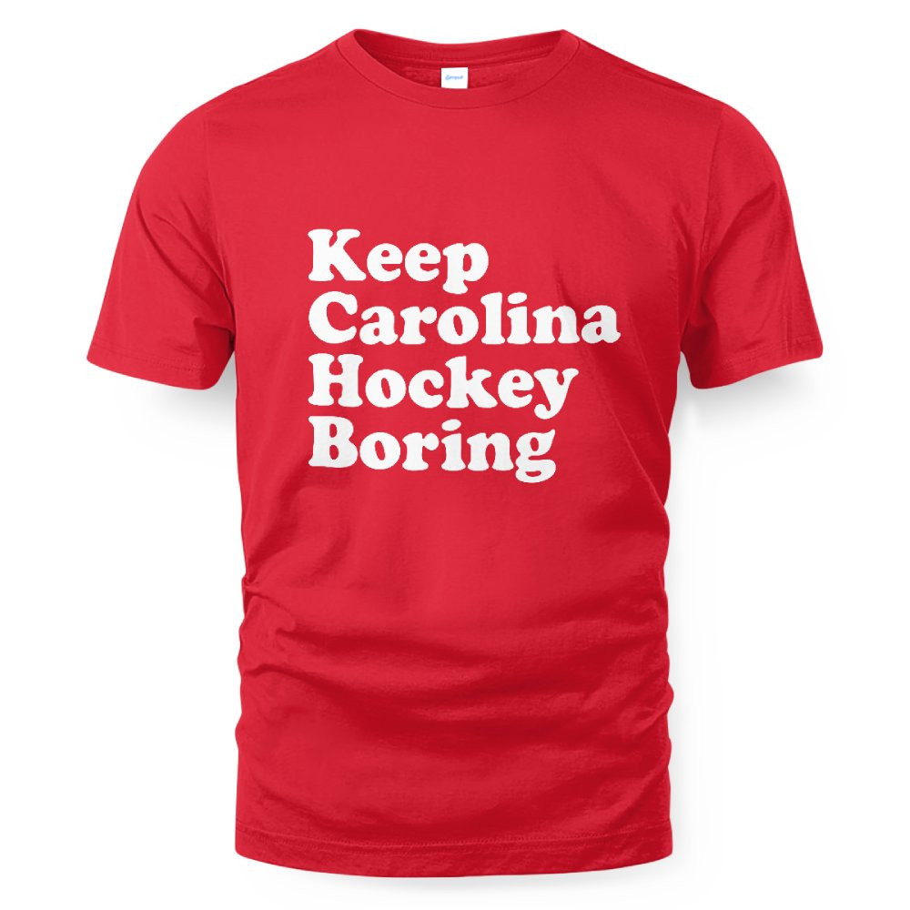 Keep Carolina Hockey Boring T-Shirt