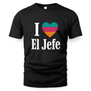 I Heart El Jefe T-Shirt