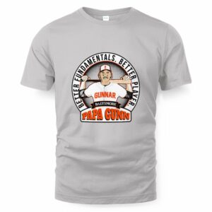 Gunnar Henderson Better Fundamentals Better Player Papa Gunn T-Shirt