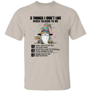 3 THINGS I DON’T LIKE SHIRT