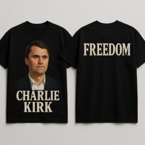 Charlie Kirk Freedom Tribute T Shirt