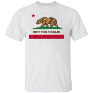 DON’T POKE THE BEAR SHIRT