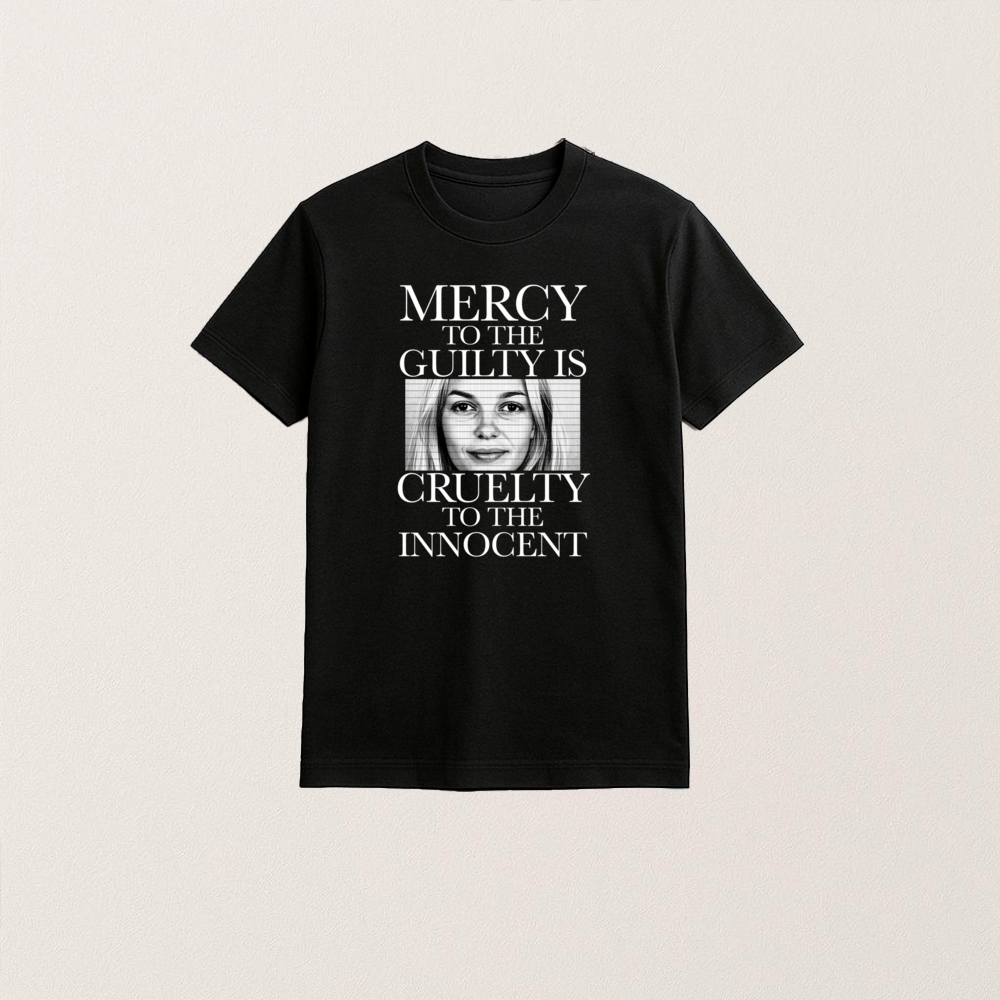 Mercy To The Guilty Is Cruelty To The Innocent T Shirt - Image 4