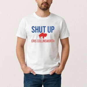 Shut Up Cris Collinsworth Buffalo Football Fan T Shirt