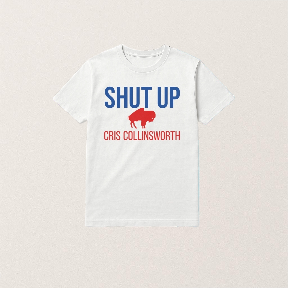 Shut Up Cris Collinsworth Buffalo Football Fan T Shirt - Image 4