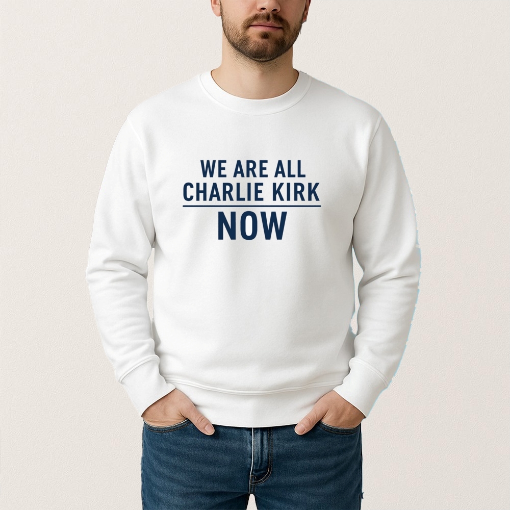 We Are All Charlie Kirk Now T Shirt - Image 2