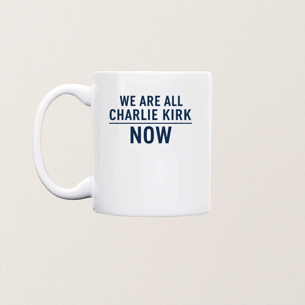 We Are All Charlie Kirk Now T Shirt - Image 8