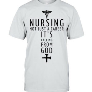 Nursing Not Just A Career Nursing T Shirt