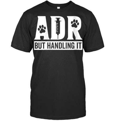 Womens Adr But Handling It Vet Tech Veterinary Veterinarian Vet T Shirt
