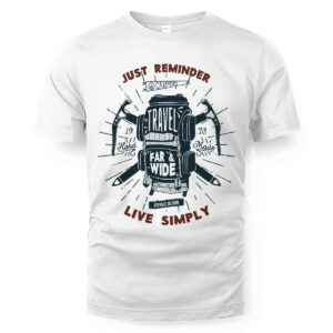 Just Reminder Live Simply T-shirt, Tank, Hoodie