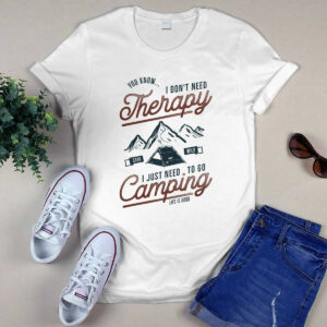 I Just Need Camping T-shirt, Tank, Hoodie